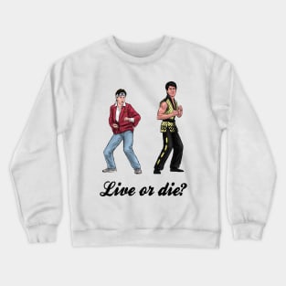 Live of Die? Crewneck Sweatshirt